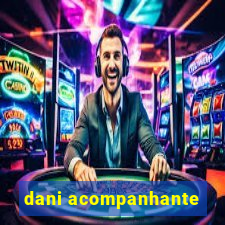 dani acompanhante